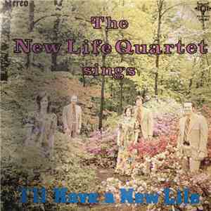 The New Life Quartet - I'll Have A New Life