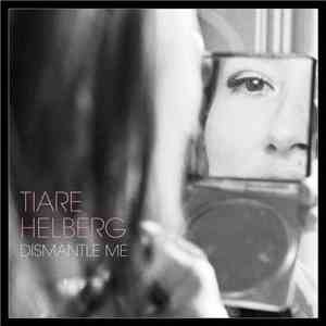 Tiare Helberg - Dismantle Me