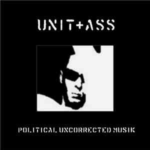 Unit-Ass - Political Uncorrected Musik