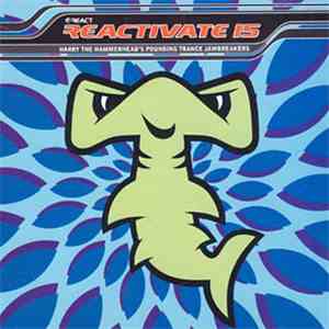 Various - Reactivate 15 (Harry The Hammerhead's Pounding Trance Jawbreakers)