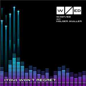 WANT/ed With Holger Müller  - (You) Won't Regret [European Version]