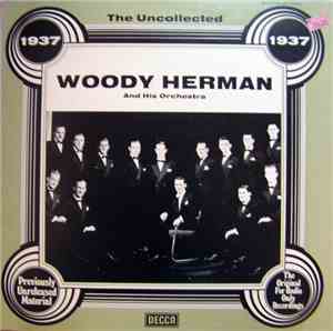 Woody Herman And His Orchestra - 1937 - The Uncollected