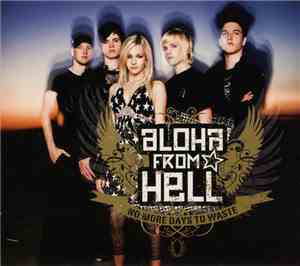 Aloha From Hell - No More Days To Waste - Limited Edition