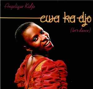 Angelique Kidjo - Ewa Ka Djo (Let's Dance)