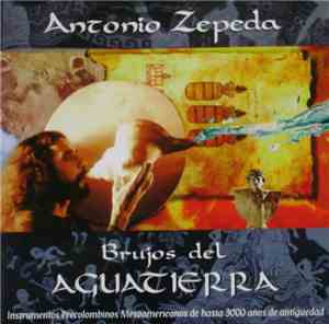 Antonio Zepeda - Brujos Del Aguatierra