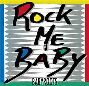 Babyroots - Rock Me Baby
