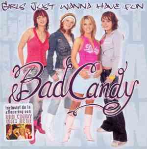 Bad Candy - Girls Just Wanna Have Fun
