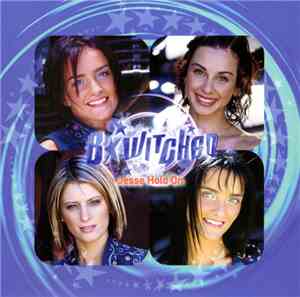 BWitched - Jesse Hold On