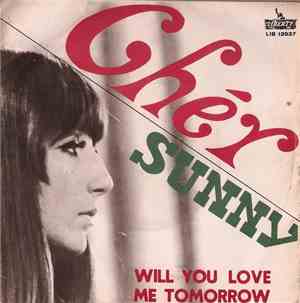 Cher - Sunny / Will You Love Me Tomorrow