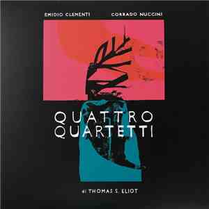 Emidio Clementi, Corrado Nuccini - Quattro Quartetti Di Thomas S. Eliot