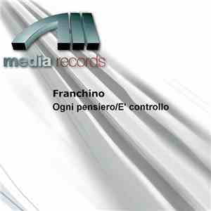 Franchino - Ogni Pensiero / E' Controllo