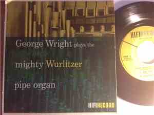 George Wright  - George Wright Plays The Mighty Wurlitzer Pipe Organ (Vol. 2)