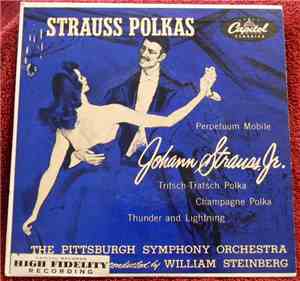 Johann Strauss Jr.  -  The Pittsburgh Symphony Orchestra Conducted By William Steinberg - Strauss Polkas