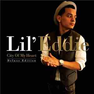 Lil' Eddie - City Of My Heart (Deluxe Edition)