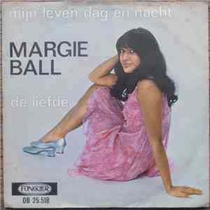 Margie Ball - Mijn Leven Dag En Nacht / De Liefde