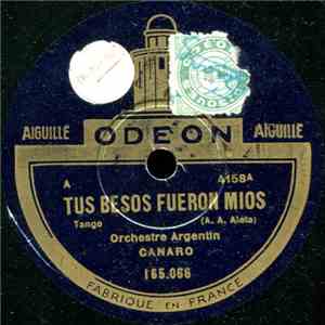 Orchestre Argentin Canaro - Tus Besos Fueron Mios / A Media Luz