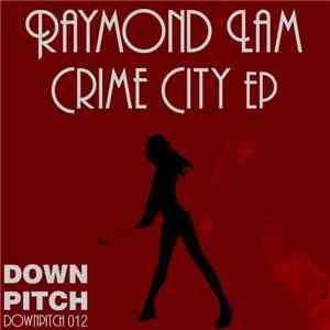 Raymond Lam - Crime City EP