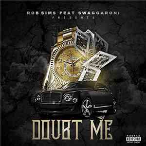 Rob Sims Feat. Swaggaroni - Doubt Me
