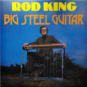 Rod King  - Big Steel Guitar