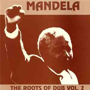 Roots Syndicate  - Mandela The Roots Of Dub Vol. 2