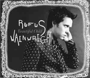 Rufus Wainwright - Beautiful Child