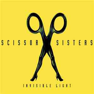 Scissor Sisters - Invisible Light