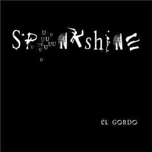 Spunkshine - El Gordo