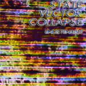 State Vector Collapse - Unlistenable