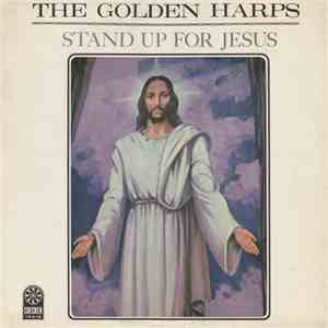 The Golden Harps - Stand Up For Jesus