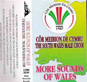 The South Wales Male Choir - More Sounds Of Wales
