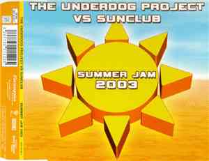 The Underdog Project VS Sunclub - Summer Jam 2003