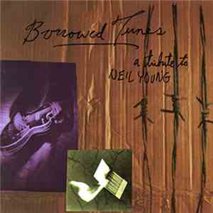 Various - Borrowed Tunes - A Tribute To Neil Young
