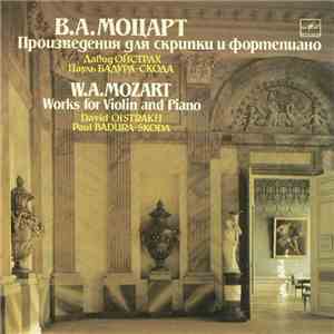 W. A. Mozart - David Oistrakh, Paul Badura-Skoda - Works For Violin And Piano