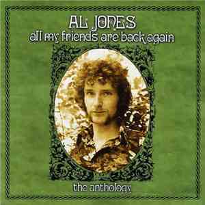 Al Jones  - All My Friends Are Back Again - The Anthology