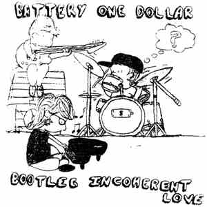 Battery One Dollar - Bootleg Incoherent Love