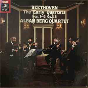 Beethoven, Alban Berg Quartett - Die Frühen Streichquartette Op. 18 = The Early Quartets Op. 18