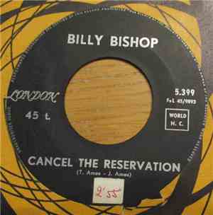 Billy Bishop  - Cancel The Reservation / If And When