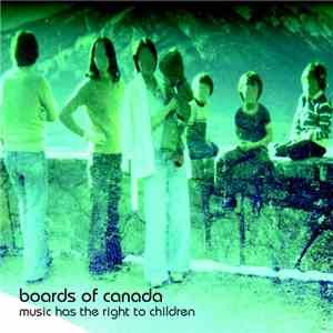 Boards Of Canada - Music Has The Right To Children
