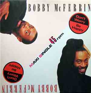 Bobby McFerrin - Don't Worry, Be Happy