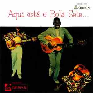 Bola Sete - Aqui Está O Bola Sete