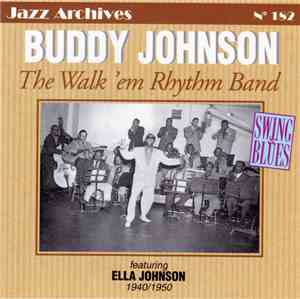 Buddy Johnson & His Orchestra Featuring Ella Johnson - The Walk 'Em Rhythm Band 1940/1950
