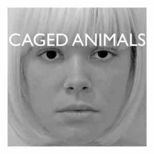 Caged Animals - Girls On Medication