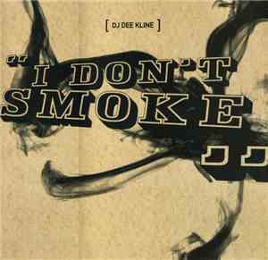 DJ Dee Kline - I Don't Smoke