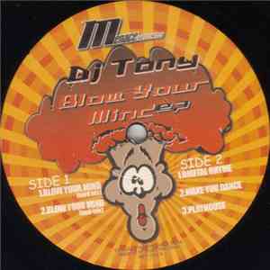 DJ Tony - Blow Your Mind EP