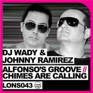 DJ Wady & Johnny Ramirez  - Alfonso's Groove // Chimes Are Calling