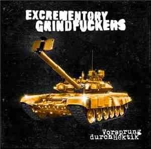 Excrementory Grindfuckers - Vorsprung Durch Hektik