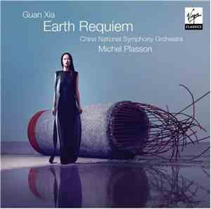 Guan Xia - China National Symphony Orchestra, Michel Plasson - Earth Requiem