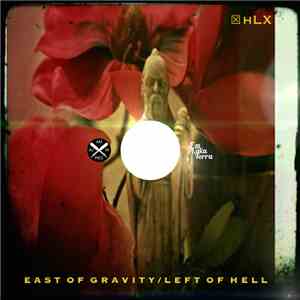 hLX  - East of Gravity / Left of Hell