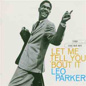 Leo Parker - Let Me Tell You 'Bout It