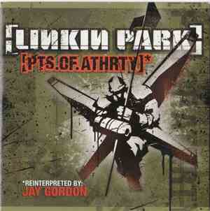 Linkin Park - Pts.Of.Athrty